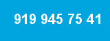 919 945 75 41